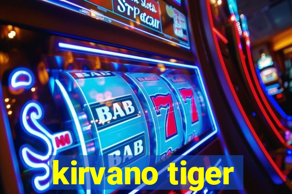 kirvano tiger